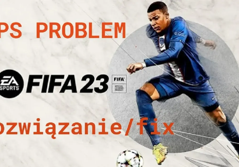Jak zwiększyć fps w FIFA 23 - skuteczne sposoby na płynną rozgrywkę