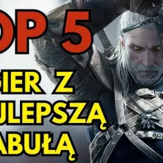 Top 5 gier z najlepszą fabułą, które musisz znać: Perełki gaming